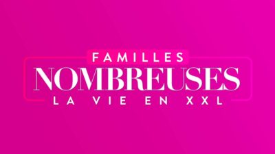 Familles nombreuses, la vie en XXL