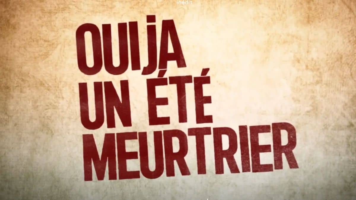 Ouija un été meurtrier débarque bientôt sur France 3